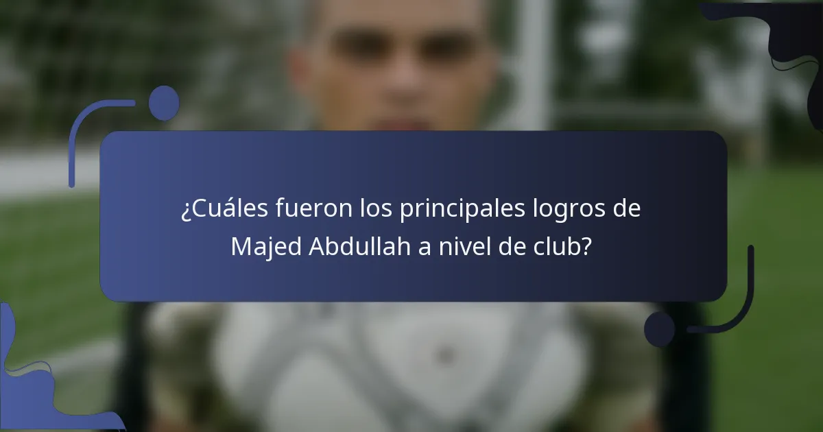 ¿Cuáles fueron los principales logros de Majed Abdullah a nivel de club?