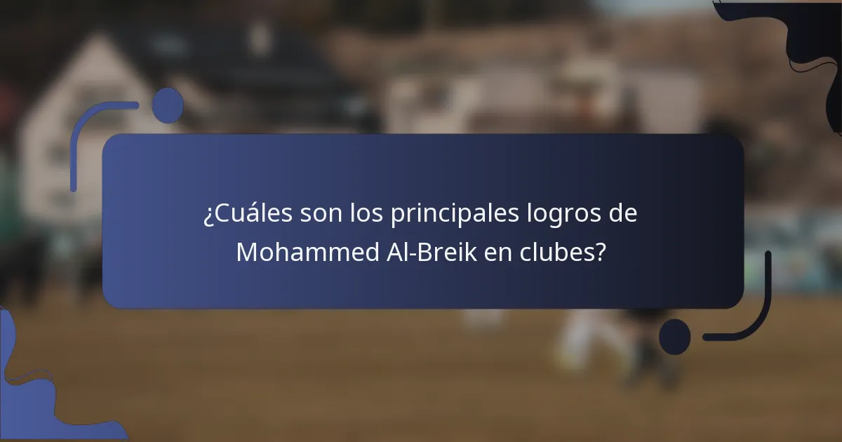 ¿Cuáles son los principales logros de Mohammed Al-Breik en clubes?