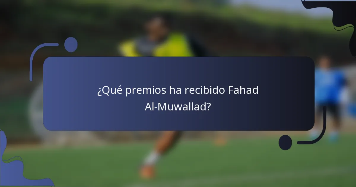 ¿Qué premios ha recibido Fahad Al-Muwallad?