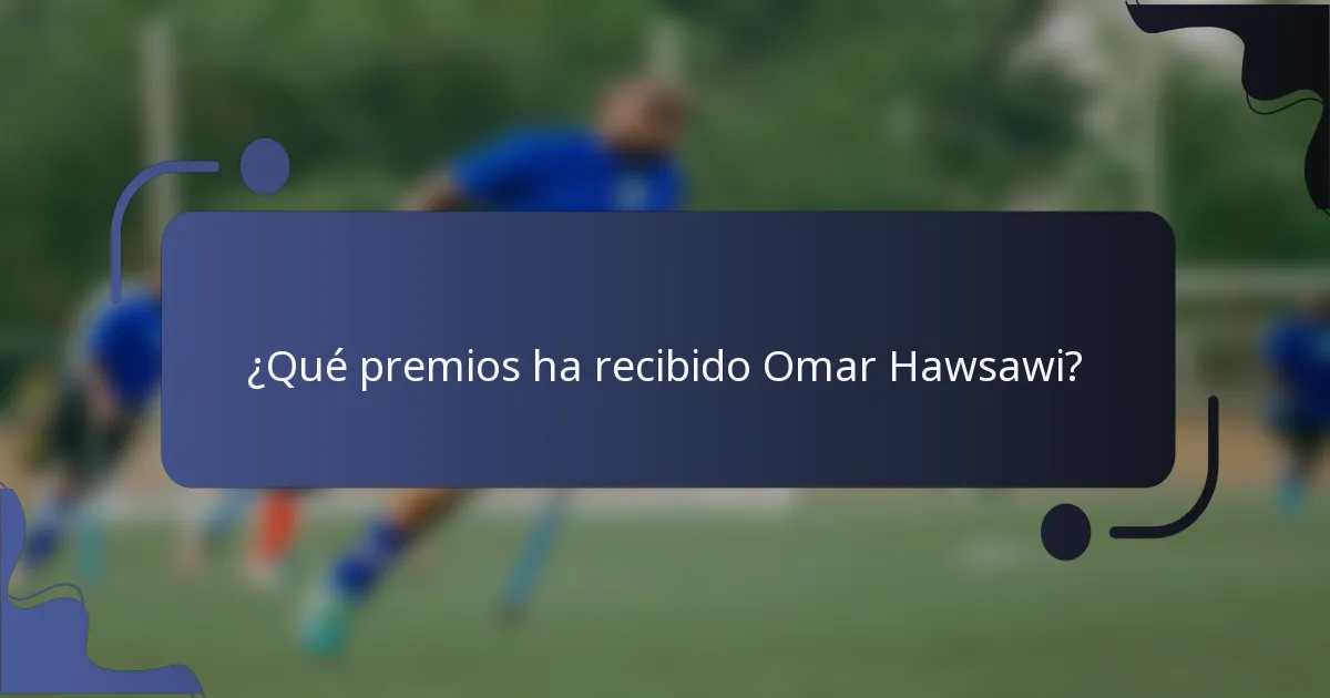 ¿Qué premios ha recibido Omar Hawsawi?